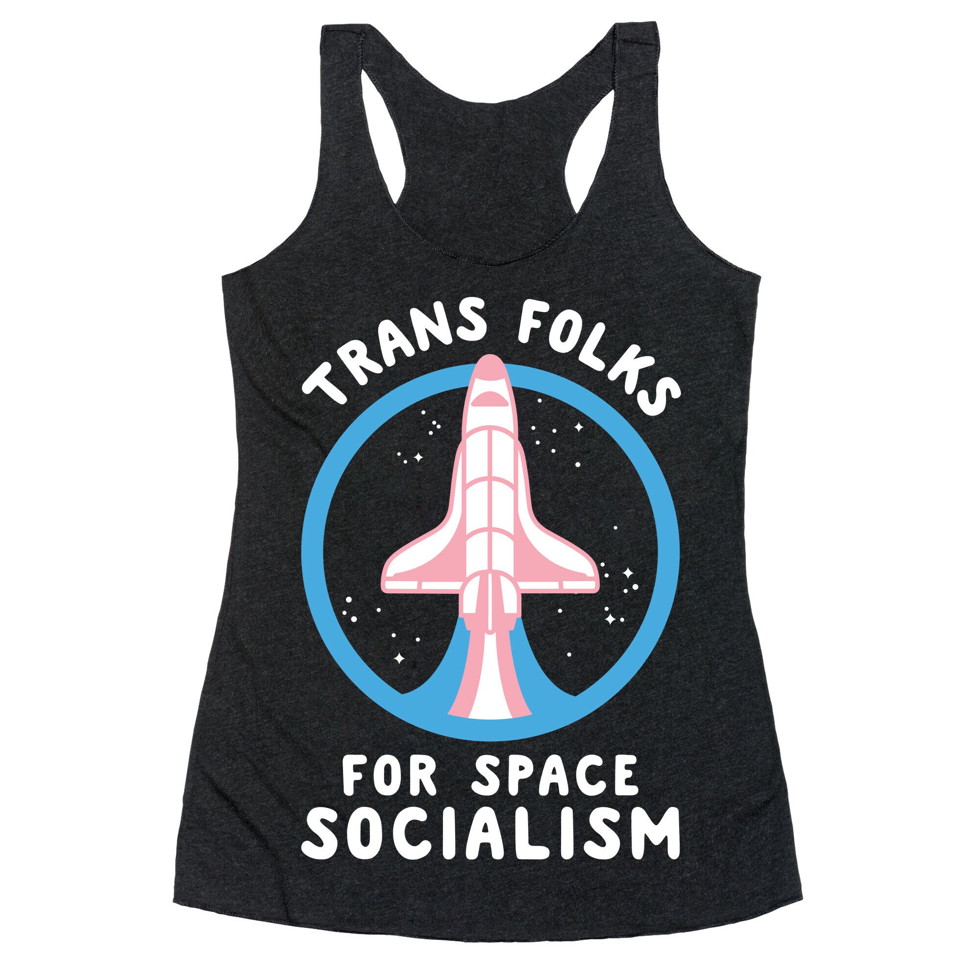 Trans Folks For Space Socialism Racerback Tank